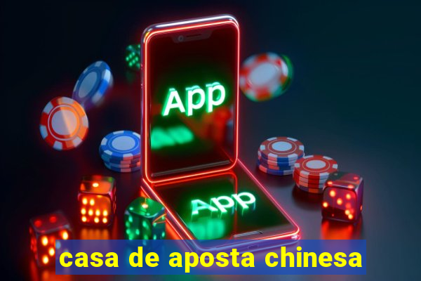 casa de aposta chinesa